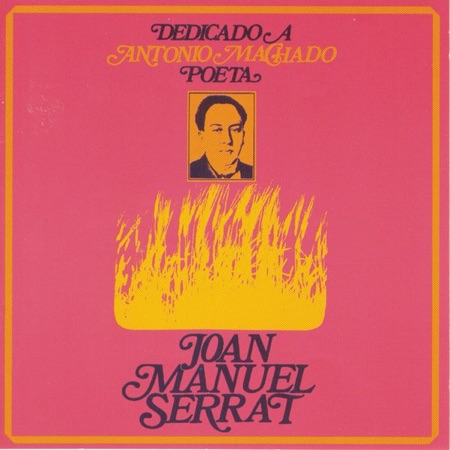 Dedicado a Antonio Machado, poeta (Joan Manuel Serrat) [1969]